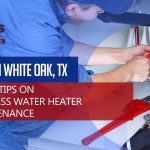 water heater maintenance in white oak, tx