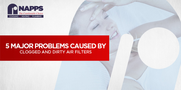 5 Major Problems Caused by Clogged and Dirty Air Filters