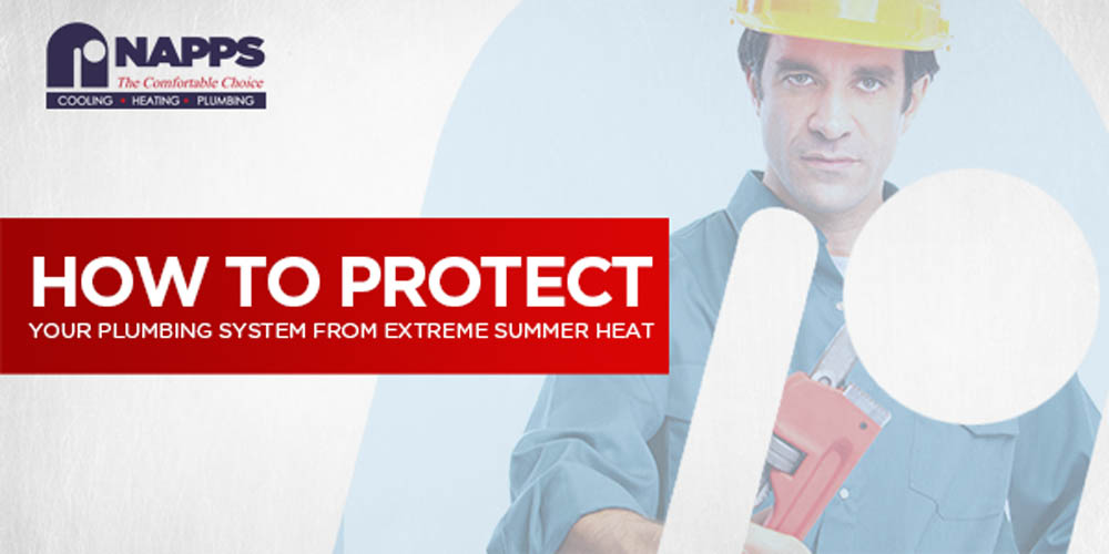 How to Protect your Plumbing System from Extreme Summer Heat