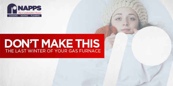 Don’t Make This The Last Winter Of Your Gas Furnace